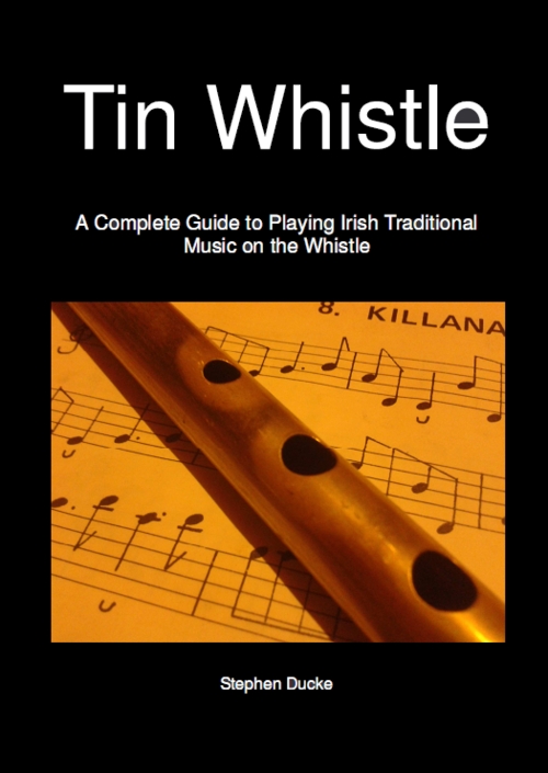 Product picture A Complete Guide to Playing Irish Music on the Whistle